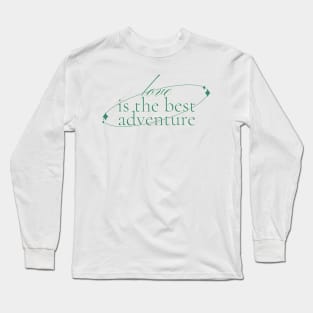 love is the best adventure love Long Sleeve T-Shirt